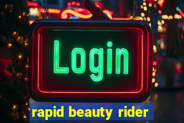 rapid beauty rider